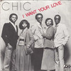 CHIC - I WANT YOUR LOVE