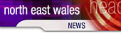 More news from north east Wales