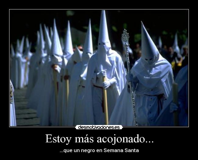 carteles negro semana santa semana santa kkk racismo desmotivaciones