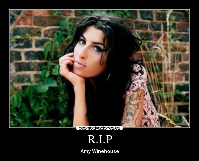 R.I.P - Amy Winehouse