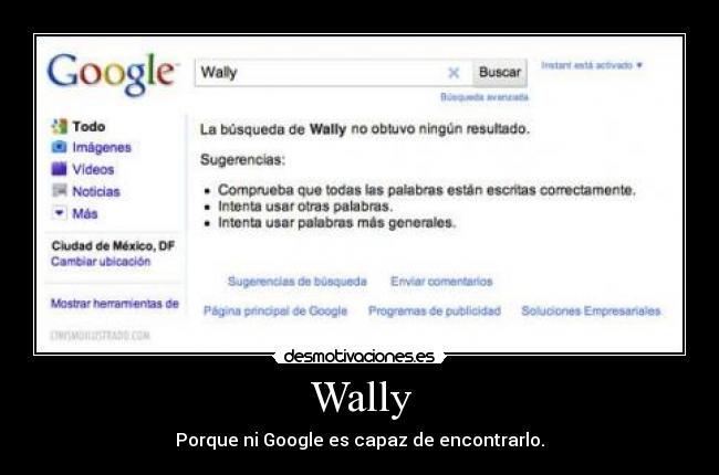 Wally - Porque ni Google es capaz de encontrarlo.