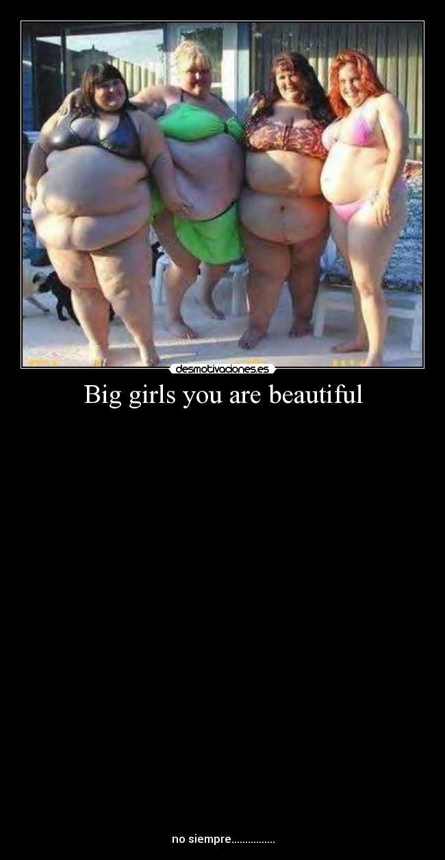 Big girls you are beautiful - 




























no siempre................