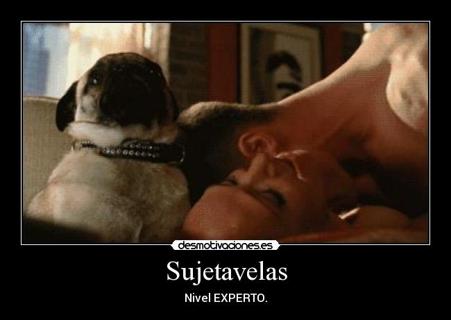 Sujetavelas - Nivel EXPERTO.