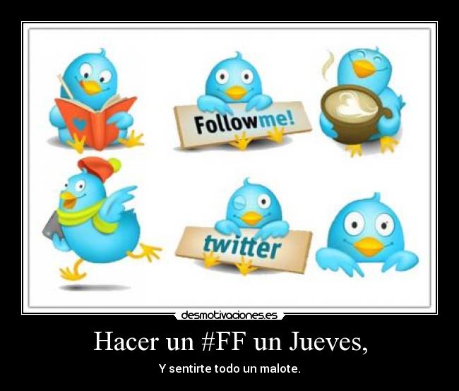 Hacer un #FF un Jueves, - Y sentirte todo un malote.