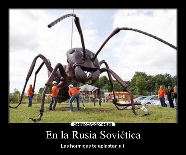 En la Rusia Soviética - Las hormigas te aplastan a ti