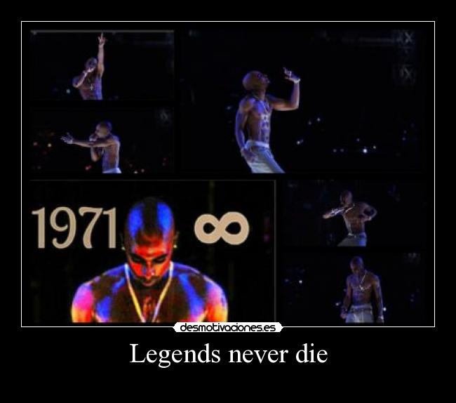 Legends never die - 