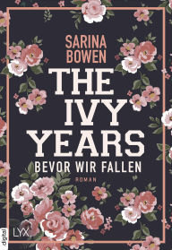 Title: The Ivy Years - Bevor wir fallen, Author: Sarina Bowen