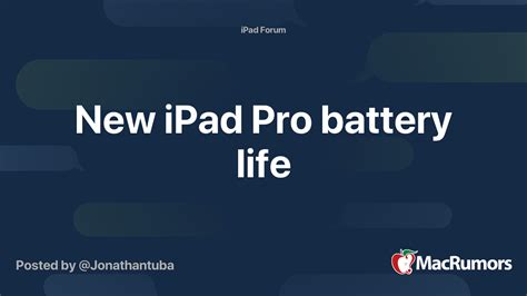 New iPad Pro battery life | MacRumors Forums