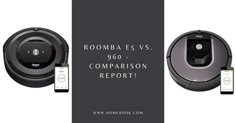 Roomba e5 Vs. 960 - Comparison Report! - Home Rook