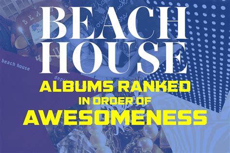 Beach House Albums Ranked in Order of Awesomeness