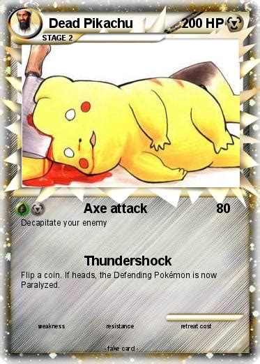 Pokémon Dead Pikachu 7 7 - Axe attack - My Pokemon Card