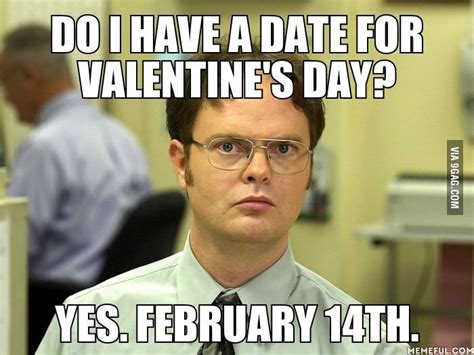 When people ask me "do I have a date for valentine's day" - Meme ...