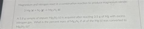 Solved Magnesium and nitrogen react in a combination | Chegg.com