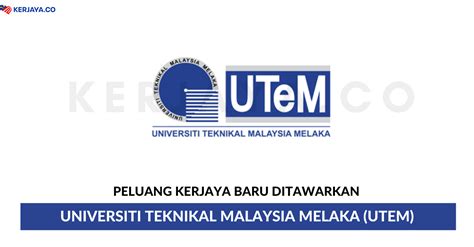 Jawatan Kosong Terkini Universiti Teknikal Malaysia Melaka (UTEM ...