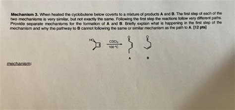 Solved Mechanism 3. When heated the cyclobutene below | Chegg.com