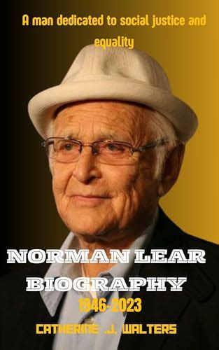 Norman Lear Biography: A man dedicated to social justice and equality ...