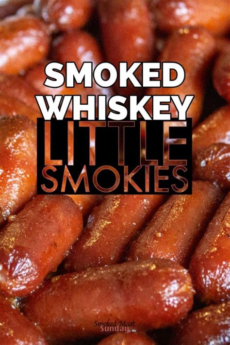 Smoked Whiskey Little Smokies Recipe - Smoked Meat Sunday