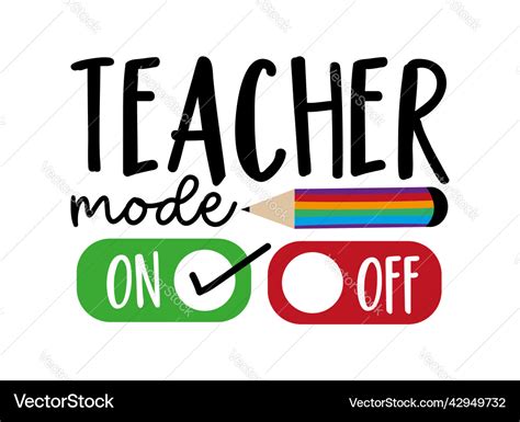 Teacher mode on - funny slogan with pencil Vector Image