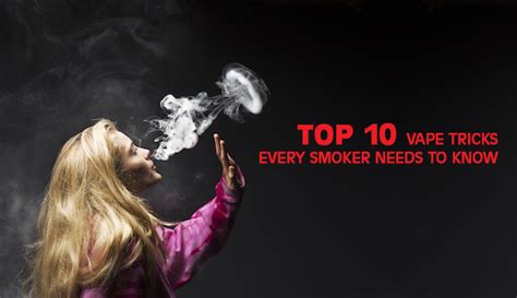 Top 10 Vape Tricks Every Smoker Needs to Know - Vaping Universe