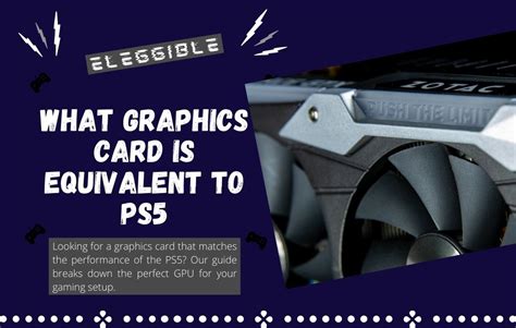 What Graphics Card is Equivalent to PS5? [All Answers] - Eleggible