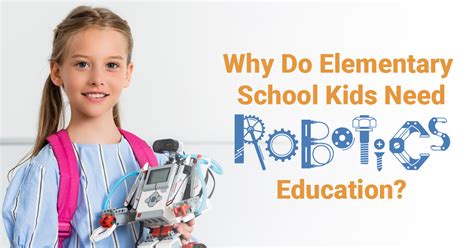 Elementary School Kids Need Robotics Education: Here's Why