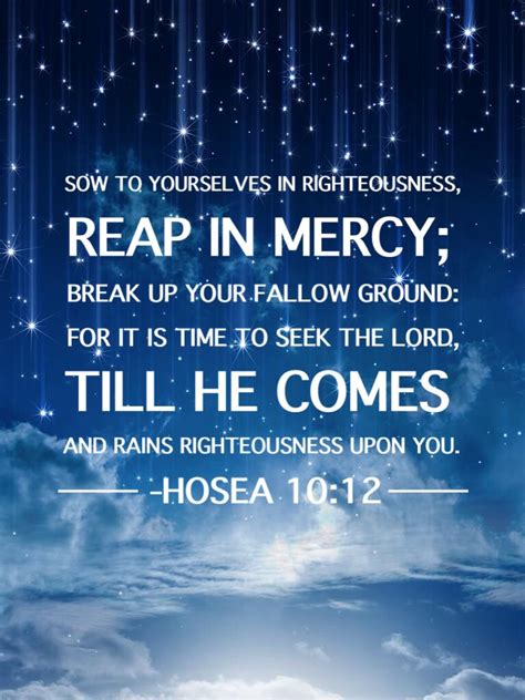 Scripture - Hosea 10:12 - seek the Lord while He may be found... | My ...