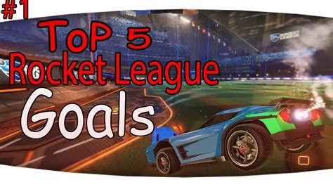 1#Top 5 rocket league Goals | الاسبوع الاول - YouTube