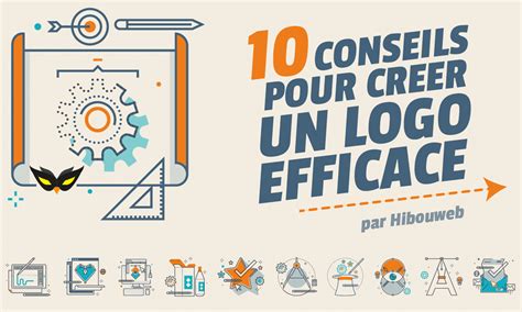 10 conseils pour créer un logo efficace - Hibouweb