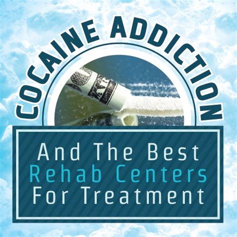 Cocaine Addiction And The Best Rehab Centers For Treatment