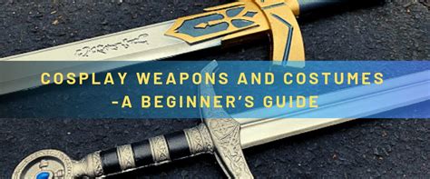 Cosplay Weapons and Costumes: A Beginner’s Guide