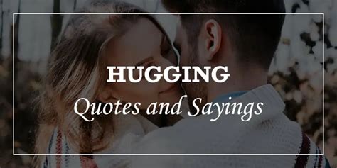 70 Hugging Quotes for Him and Her - DP Sayings