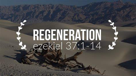 Regeneration | Ezekiel 37:1-14 | FULL SERMON - YouTube