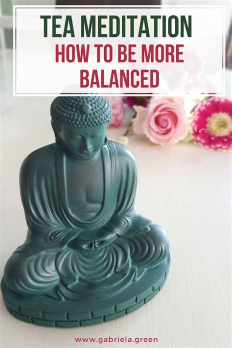 Tea meditation: how to be more balanced - Gabriela Green