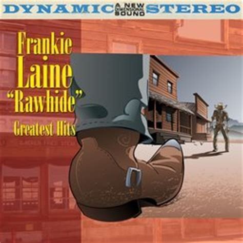 Rawhide - Greatest Hits - Frankie Laine — Listen and discover music at ...