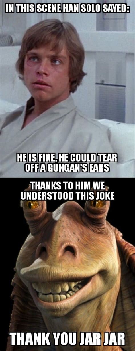 Jar Jar is an important character : starwarsmemes