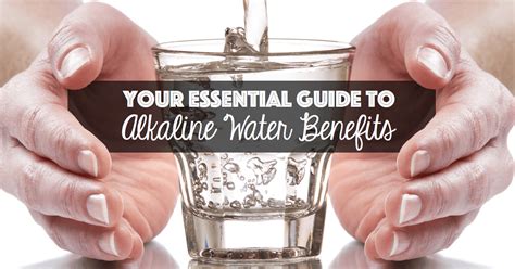 Your Essential Guide to Alkaline Water Benefits