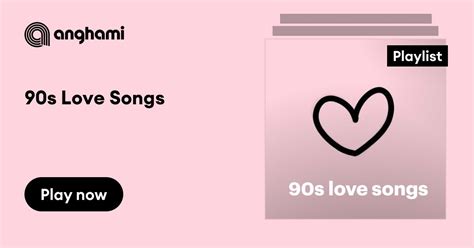 90s Love Songs playlist | Play on Anghami