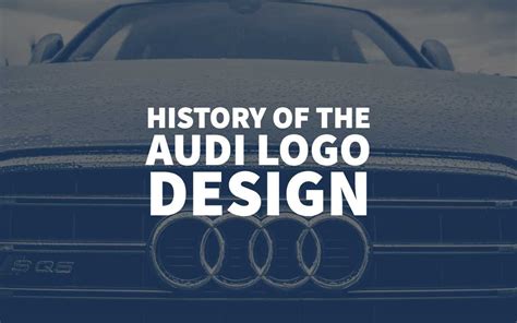 Audi Logo Design History - Audi's Logo Evolution & Meaning | Audi logo ...