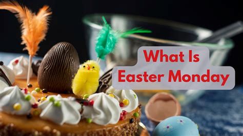 What Is Easter Monday: Traditions Explained