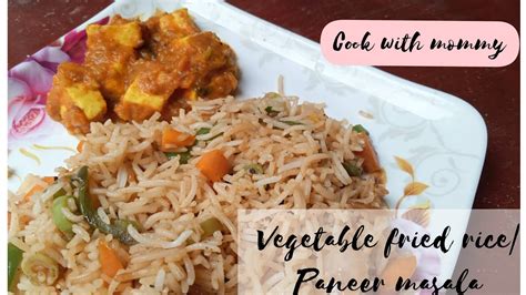 VEGETABLE FRIED RICE | PANEER MASALA RECIPE | EASY AND SIMPLE - COOK ...