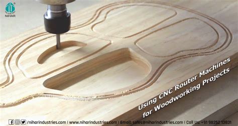 Using CNC Router Machines for Woodworking Projects: Nihar Industries