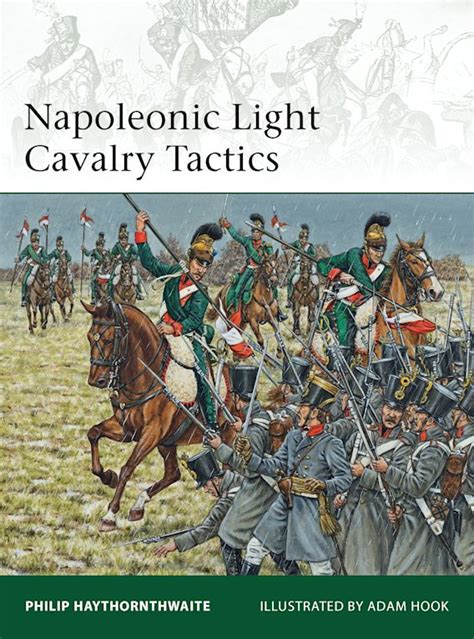 Napoleonic Light Cavalry Tactics: : Elite Philip Haythornthwaite Osprey ...