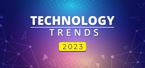 Top 15 New Technology Trends 2023 - “Next Tech Wave”