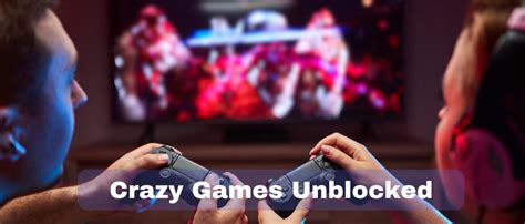 Crazy Games Unblocked Ready To Play & Join The Fun | Ivacy VPN