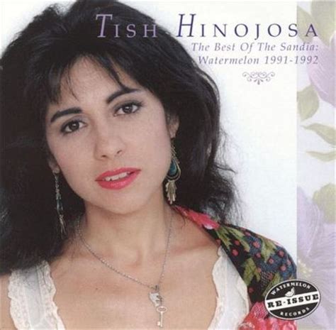 Tish Hinojosa - The Best Of The Sandia: Watermelon 1991-1992 (CD ...