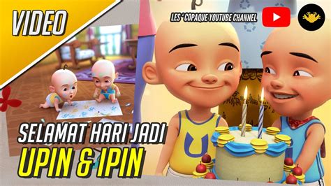 Selamat Hari Jadi Upin & Ipin - YouTube