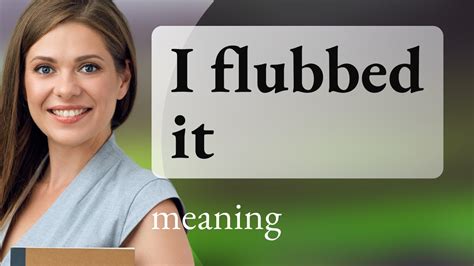 Understanding the Phrase "I Flubbed It": A Guide for English Learners ...