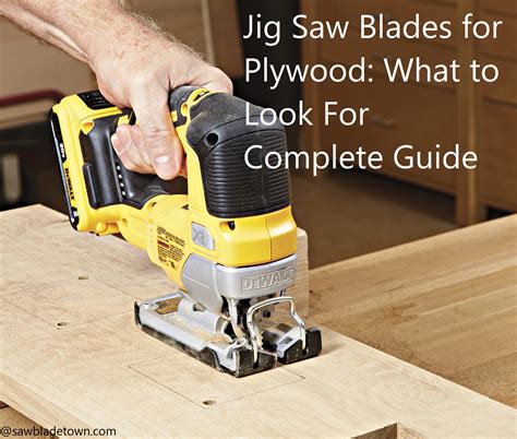 Jig Saw Blades for Plywood: What to Look For Complete Guide