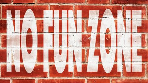 No Fun Zone on a Brick Wall Stock Image - Image of issue, problem: 76629537