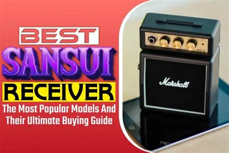 Best Sansui Receiver: The Most Popular Models And Their Ultimate Buying ...